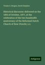 Teunis G. Bergen: Historical discourse: delivered on the 18th of October, 1877, at the celebration of the two hundredth anniversary of the Reformed Dutch Church of New Utrecht, L.I., Buch