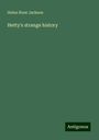 Helen Hunt Jackson: Hetty's strange history, Buch