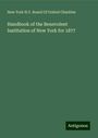 New York N. Y. Board Of United Charities: Handbook of the Benevolent Institution of New York for 1877, Buch