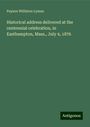 Payson Williston Lyman: Historical address delivered at the centennial celebration, in Easthampton, Mass., July 4, 1876, Buch