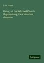 D. W. Ebbert: History of the Reformed Church, Shippensburg, Pa.: a historical discourse, Buch