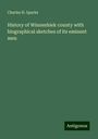 Charles H. Sparks: History of Winneshiek county with biographical sketches of its eminent men, Buch