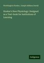 Worthington Hooker: Hooker's New Physiology: Designed as a Text-book for Institutions of Learning, Buch