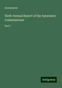 Anonymous: Sixth Annual Report of the Insurance Commissioner, Buch