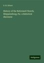 D. W. Ebbert: History of the Reformed Church, Shippensburg, Pa.: a historical discourse, Buch