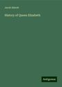 Jacob Abbott: History of Queen Elizabeth, Buch