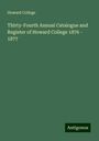 Howard College: Thirty-Fourth Annual Catalogue and Register of Howard College 1876 - 1877, Buch