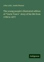 John Lobb: The young people's illustrated edition of "Uncle Tom's" story of his life from 1789 to 1877, Buch