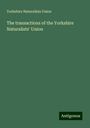 Yorkshire Naturalists Union: The transactions of the Yorkshire Naturalists' Union, Buch