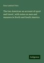 Rose Lambart Price: The two Americas: an account of sport and travel ; with notes on men and manners in North and South America, Buch