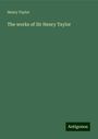 Henry Taylor: The works of Sir Henry Taylor, Buch