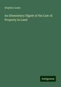 Stephen Leake: An Elementary Digest of the Law of Property in Land, Buch