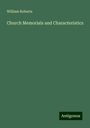 William Roberts: Church Memorials and Characteristics, Buch