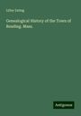 Lilley Eating: Genealogical History of the Town of Reading. Mass., Buch