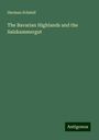 Herman Schmid: The Bavarian Highlands and the Salzkammergut, Buch