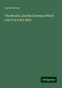 Joseph Howe: The Breath, and the Diseases Which Give It a Fetid Odor, Buch