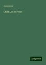 Anonymous: Child Life In Prose, Buch