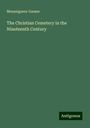 Monseigneur Gaume: The Christian Cemetery in the Nineteenth Century, Buch