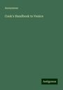 Anonymous: Cook's Handbook to Venice, Buch