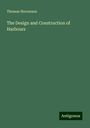 Thomas Stevenson: The Design and Construction of Harbours, Buch