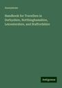 Anonymous: Handbook for Travellers in Derbyshire, Notthinghamshire, Leicestershire, and Staffordshire, Buch