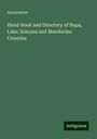 Anonymous: Hand-Book and Directory of Napa, Lake, Sonoma and Mendocino Counties, Buch