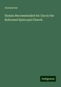 Anonymous: Hymns Recommended for Use in the Reformed Episcopal Church, Buch