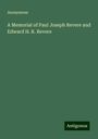 Anonymous: A Memorial of Paul Joseph Revere and Edward H. R. Revere, Buch