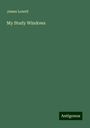 James Lowell: My Study Windows, Buch