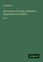 Anonymous: Miscellanies of Georgia, Historical, Biographical, Descriptive, Buch