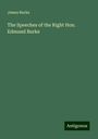 James Burke: The Speeches of the Right Hon. Edmund Burke, Buch