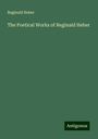 Reginald Heber: The Poetical Works of Reginald Heber, Buch