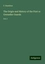 F. Hamilton: The Origin and History of the First or Grenadier Guards, Buch