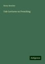 Henry Beecher: Yale Lectures on Preaching, Buch