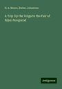 H. A. Munro: A Trip Up the Volga to the Fair of Nijni-Novgorod, Buch