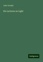 John Tyndall: Six Lectures on Light, Buch