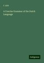 F. Ahn: A Concise Grammar of the Dutch Language, Buch