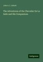 John S. C. Abbott: The Adventures of the Chevalier De La Salle and His Companions, Buch