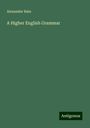 Alexander Bain: A Higher English Grammar, Buch