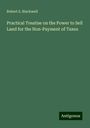 Robert S. Blackwell: Practical Treatise on the Power to Sell Land for the Non-Payment of Taxes, Buch