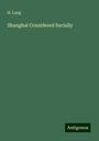 H. Lang: Shanghai Considered Socially, Buch