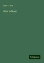 Isaac L. Rice: What is Music, Buch