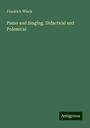 Friedrich Wieck: Piano and Singing, Didactical and Polemical, Buch