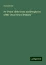 Anonymous: Re-Union of the Sons and Daughters of the Old Town of Pompey, Buch