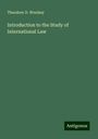 Theodore D. Woolsey: Introduction to the Study of International Law, Buch