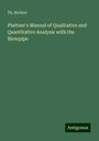 Th. Richter: Plattner's Manual of Qualitative and Quantitative Analysis with the Blowpipe, Buch