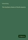 Edward King: The Southern States of North America, Buch