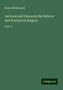 Robert McDonnell: Lectures and Essays on the Science and Practice of Surgery, Buch