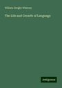 William Dwight Whitney: The Life and Growth of Language, Buch