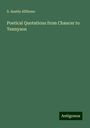 S. Austin Allibone: Poetical Quotations from Chaucer to Tennyson, Buch